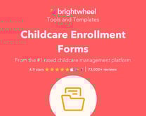 Childcare Enrollment Forms - brightwheel