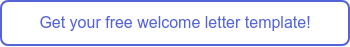 Get your free welcome letter template!