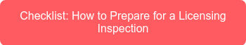 Checklist: How to Prepare for a Licensing Inspection