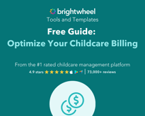 Free Guide: Optimize Your Childcare Billing - brightwheel