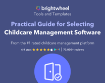 Practical Guide for Selecting Childcare Management Software - brightwheel