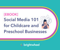 Social Media 101 for Childcare and Preschool Businesses